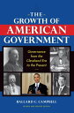 The Growth of American Government Governance from the Cleveland Era to the Present【電子書籍】 Ballard C. Campbell