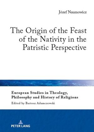 The Origin of the Feast of the Nativity in the Patristic Perspective