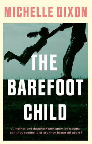 The Barefoot Child 【電子書籍】[ Michelle Dixon ]
