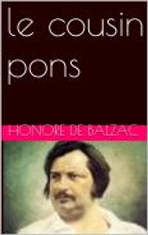 le cousin pons【電子書籍】[ Honore de Balzac ]
