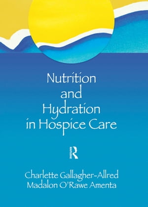 Nutrition and Hydration in Hospice Care