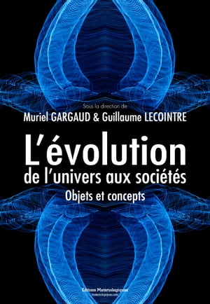 L’évolution, de l’univers aux sociétés