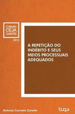 A Repeti??o do Ind?bito e seus Meios Processuais Adequados