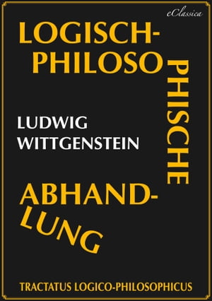 Tractatus logico-philosophicus (Logisch-philosophische Abhandlung)