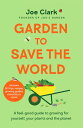 Garden To Save The World Grow Your Own, Save Money and Help the Planet【電子書籍】[ Jo...