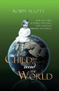 The Child and the World How the Child Acquires Language; How Language Mirrors th...