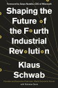 Shaping the Future of the Fourth Industrial Revolution【電子書籍】 Klaus Schwab