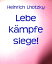 Lebe k?mpfe siege! Ratschl?ge f?r Verzweifelte, Kranke, Notleidende, Ungl?cklicheŻҽҡ[ Heinrich Lhotzky ]