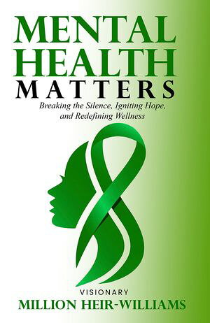 ŷKoboŻҽҥȥ㤨Mental Health Matters Breaking The Silence, Ignitting Hope, and Redefining WellnessŻҽҡ[ Cheryl 