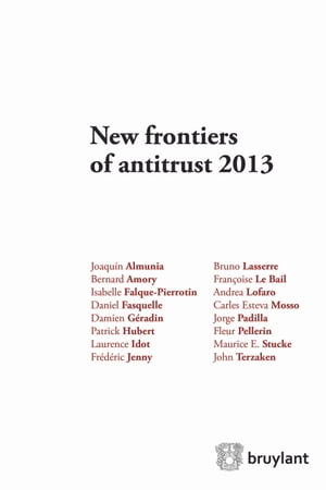 New frontiers of antitrust 2013 Comptetition Law in times of Economic Crisis - In Need of adjustement ?Żҽҡ[ Nicolas Charbit ]