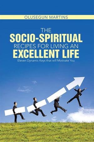 The Socio-Spiritual Recipes for Living an Excellent Life