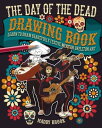 The Day of the Dead Drawing Book【電子書籍】[ Maddy Brook ]