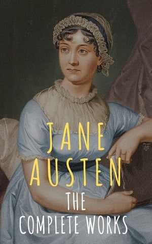 The Complete Works of Jane Austen