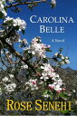 Carolina Belle【電子書籍】 Rose Senehi