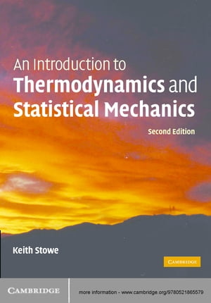 An Introduction to Thermodynamics and Statistical Mechanics【電子書籍】 Keith Stowe