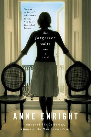 The Forgotten Waltz: A Novel