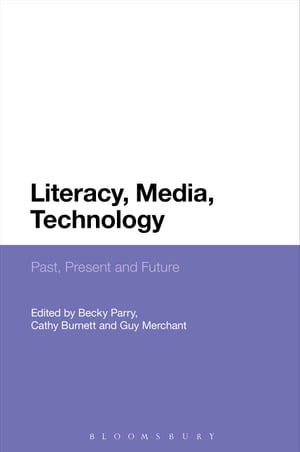 Literacy, Media, Technology Past, Present and FutureŻҽҡ