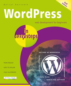 WordPress in easy steps, 2nd edition【電子書籍】[ Darryl Bartlett ]