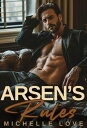 Arsen 039 s Rules Series A Billionaire Romance Novel【電子書籍】 Michelle Love