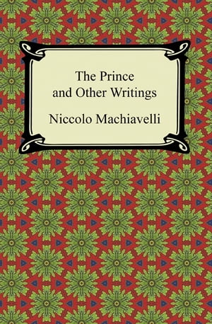 The Prince and Other Writings