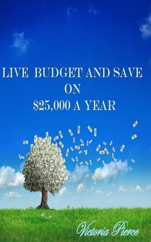 Live Budget and Save on $25,000 a Year