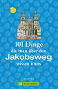 Jakobsweg Infos: 101 Dinge, die man ?ber den Jakobsweg wissen muss Fun Facts f?r Pilger ?ber den Camino, alles ?ber die Planung und das Pilgern, verpackt mit viel Humor.【電子書籍】[ Renate Florl ]