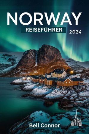 NORWEGEN REISEFÜHRER 2024