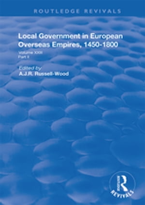 Local Government in European Overseas Empires, 1450–1800