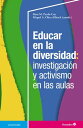 Educar en la diversidad: investigaci?n y activismo en las aulas