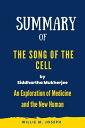 Summary of The Song of the Cell By Siddhartha Mukherjee: An Exploration of Medicine and the New Human【電子書籍】 Willie M. Joseph