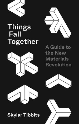 ŷKoboŻҽҥȥ㤨Things Fall Together A Guide to the New Materials RevolutionŻҽҡ[ Skylar Tibbits ]פβǤʤ3,249ߤˤʤޤ