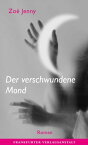 Der verschwundene Mond【電子書籍】[ Zo? Jenny ]