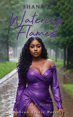 Watering Flames【電子書籍】[ Shana A. ]