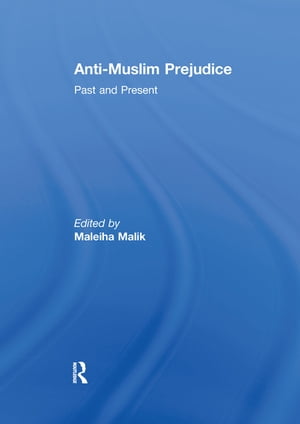 Anti-Muslim Prejudice Past and Present【電子書籍】