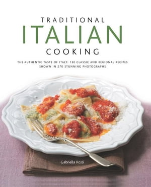 Traditional Italian Cooking: 130 Classic and Reg