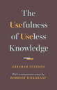 The Usefulness of Useless Knowledge【電子書籍】 Abraham Flexner