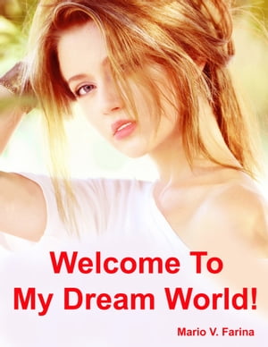 Welcome To My Dream World!