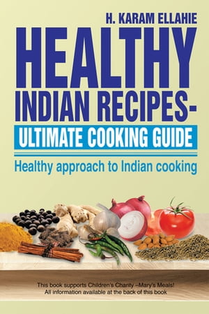 Healthy Indian Recipes- Ultimate Cooking Guide