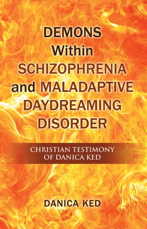 Demons Within Schizophrenia and Maladaptive Daydreaming Disorder