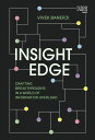 Insight Edge Crafting Breakthroughs in a World of Information Overload【電子書籍】[ Vi...