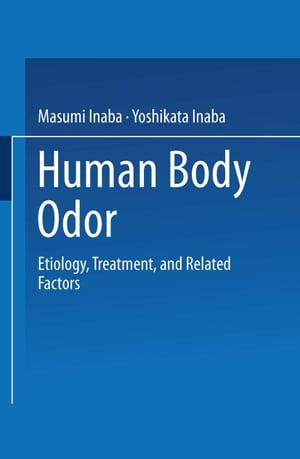 Human Body Odor Etiology, Treatment, and Related Factors