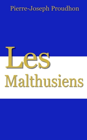 Les Malthusiens【電子書籍】[ Pierre-Joseph