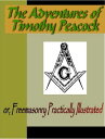 ŷKoboŻҽҥȥ㤨The Adventures of Timothy Peacock, Esquire; or Freemasonry Practically IllustratedŻҽҡ[ Daniel P. Thompson ]פβǤʤ399ߤˤʤޤ