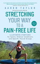 Stretching Your Way to a Pain-Free Life Illustrated Stretches for Sports, Medical Conditions and Specific Muscle Groups【電子書籍】 Aaron Taylor