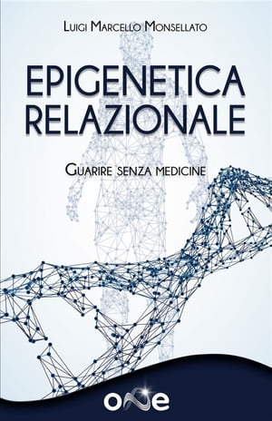 Epigenetica Relazionale Guarire senza medicine