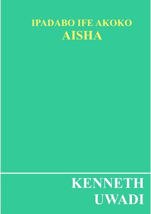 IPADABO IFE AKOKO AISHA【電子書籍】[ Kenneth Uwadi ]