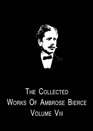 The Collected Works Of Ambrose Bierce Volume Viii