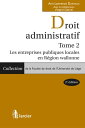 Droit administratif Tome 2: Les entreprises publiques locales en R?gion Wallonne