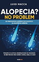 Alopecia? No Problem Un innovativo approccio olistico all’alopecia areata