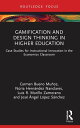 Gamification and Design Thinking in Higher Education Case Studies for Instructional Innovation in the Economics Classroom【電子書籍】 Carmen Bueno Mu oz